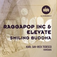 Elevate - Raggapop Inc & Elevate - Smiling Buddha (Rick Tedesco's Gone Yesterday Remix)