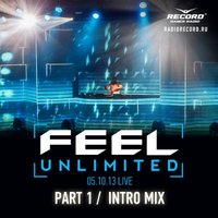 DJ Feel - DJ Feel - Unlimited (Intro Mix / Part 1) (05.10.2013) [LIVE]