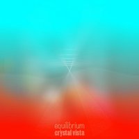 Crystal Vista - Crystal Vista - Equilibrium