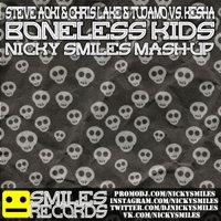 Nicky Smiles - Steve Aoki & Chris Lake & Tujamo vs. Kesha - Boneless Kids (Nicky Smiles Mash-Up)
