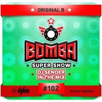 Original B - Bomba Super Show #102 (05.06.2013) - DJ Original B In The Mix @ DJFM