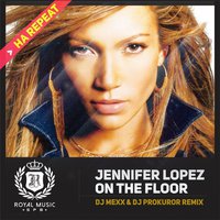 DJ PROKUROR - JENNIFER LOPEZ - ON THE FLOOR (DJ MEXX & DJ PROKUROR REMIX)