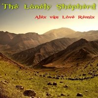 Alex van Love - The Lonely Shepherd (Одинокий пастух) (Alex van Love Remix)