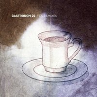 Eaah - Gastronom 22 - Tea (Eaah Remix)