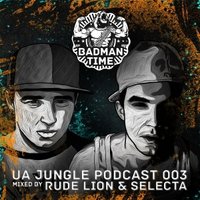 Rude Lion - Rude Lion & Selecta - Badmantime Podcast #003