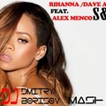 MeeT - Rihanna Dave Aude Feat. Alex Menco - S & M (DJ Dmitry Borisov Mash Up)