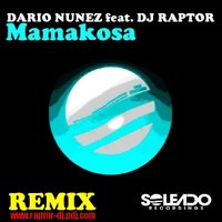 DJ Raptor™ - Dario Nunez - Mamakosa (DJ Raptor Bootleg)