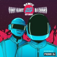 Tony Kart - Daft Punk – Get Lucky (Tony Kart & DJ Evans Remix)