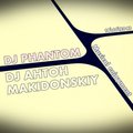 DJ MC AHTOH MAKIDONSKIY - DJ AHTOH MAKIDONSKIY & DJ PHANTOM -  Musical enjoyment