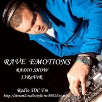 13RaVeR - RAVE EMOTIONS RADIO SHOW (13RaVeR) - 16.10.2013. Thrasher Guest Mix @ TOC Fm