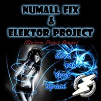 Electron Project - Numall Fix & Elektor Project - Give Me Your Space(Electron Project Remix)