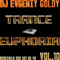 Dj Evgeniy Goldy"Trance Euphoria" - Dj Evgeniy Goldy - Trance Euphoria vol.10