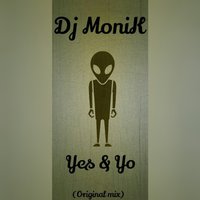 Dj-MoniK - Dj Monik - Yes & Yo (Original Mix)