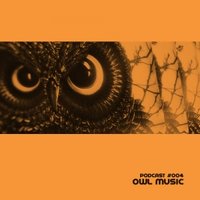 Denis Babaev - Owl Music - Podcast #004 [Mixed By Denis Babaev]