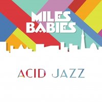 MilesBabies - Acid Jazz  (radio edit)