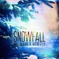 Mr. Mark - Mr. Mark & Nick Fly – Snowfall (DJ Baffle Remix)