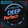 Dj KiRiLLoFF - Deep Perfect vol2