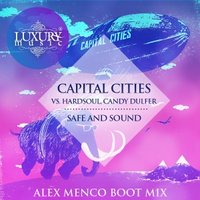 Alex Menco - Capital Cities vs. Hardsoul, Candy Dulfer - Safe And Sound (Alex Menco Boot Mix)