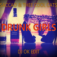 Dj OK - Saccao & Thee Cool Cats - Drunk Girls (Dj Ok Edit)