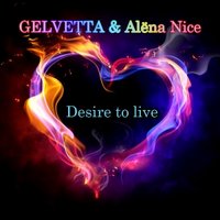 Alёna Nice - GELVETTA & Alёna Nice - Desire to live (Original)