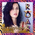 Dj Andy Light - Katy Perry - Roar(Dj Andy Light Remix Version 2.0)