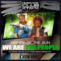 DJ Toni Aries - Empire Of The Sun vs. Kevin Andrews, Jason Chance - House People (Dima House & Toni Aries Mashup)