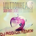DJ Rodion - Muttonheads feat. Eden Martin - Snow White (Alive) (DJ Rodion Remix)