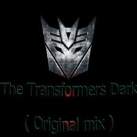 LordHouse - The Transofrmers Dark ( Original mix )