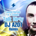 DJ AZOT - Jason Derulo ft 2 Chainz - Talk Dirty (DJ AZOT Remix)