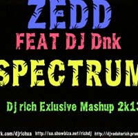 dj rich  | Produce in Ukraine - Zedd feat DJ Dnk - Spectrum (Dj rich Exсlusive Mashup 2k13)