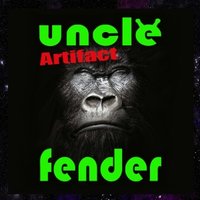 Uncle Fender - Uncle Fender-Artifact