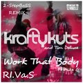 Ri.Va.S - Krafty Kuts - Work That Body (RI.VA.S 2-StepBass Remix)