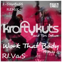 Ri.Va.S - Krafty Kuts - Work That Body (RI.VA.S 2-StepBass Remix)
