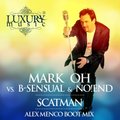 Alex Menco - Mark Oh vs. B-Sensual & No!end - Scatman (Alex Menco Boot Mix)