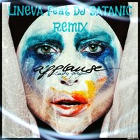 DJ SATANIC - Lady Gaga - Applause(Lineva Feat DJ Satanic Remix)