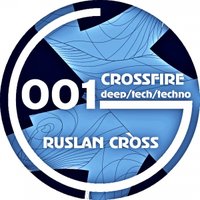 Ruslan Cross - Ruslan Cross - CrossFire RadioShow // Episode 001