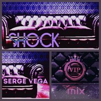 DJ SergeVega - Dj Serge Vega - SHock