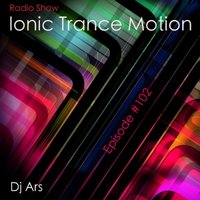 Dj Ars - Ionic Trance Motion #102