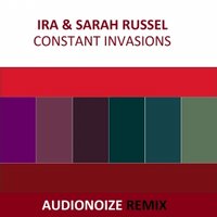 AudionoiZe - IRA' ft. Sarah Russell - Constant Invasions (AudionoiZe Remix)