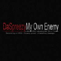 DaSpreezy - My Own Enemy (Scady prod.)
