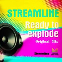 Streamline - Streamline – Ready to explode (Radio Edit)