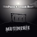Trapecia - Smack Beat x Trapecia – Mutinerie[Preview]