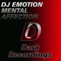 Dj Emotion - Dj Emotion  - Mental Affection (Original Mix)