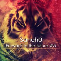 Sanch0 - DJ Sanch0 – Forward in the future #5
