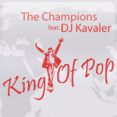 DJ Kavaler - The Champions feat. DJ Kavaler - King Of Pop