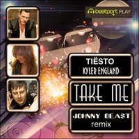 Johnny Beast - Tiesto feat. Kyler England - Take Me (Johnny Beast Remix)