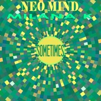 Neo Mind - Neo Mind feat. Milana K - Sometimes