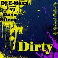 dj Gawreal - Dj E-Maxx  vs Dave Silcox - Dirty (dj Gawreal Mash-Up)