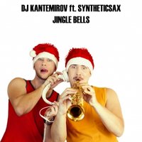 Syntheticsax - Dj Kantimirov ft Syntheticsax - Jingle Bells