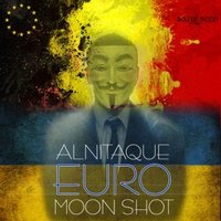 Moon Shot - ALNITAQUE & MOON SHOT - EURO (ORIGINAL MIX)